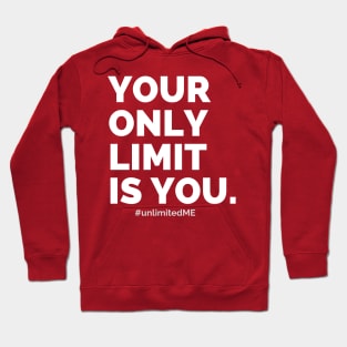 Your Only Limit is You. (white text) Hoodie